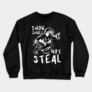 Thou Shall Not Steal, Softball Catcher Crewneck Sweatshirt